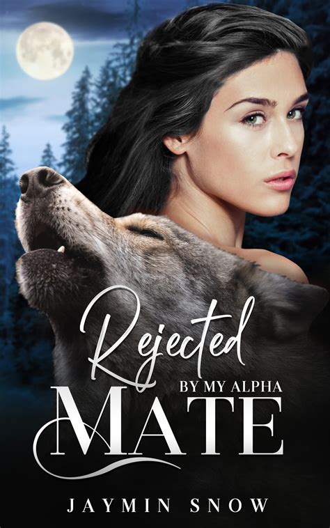 He killed my wolf and tried to rape me. . I rejected my alpha mate